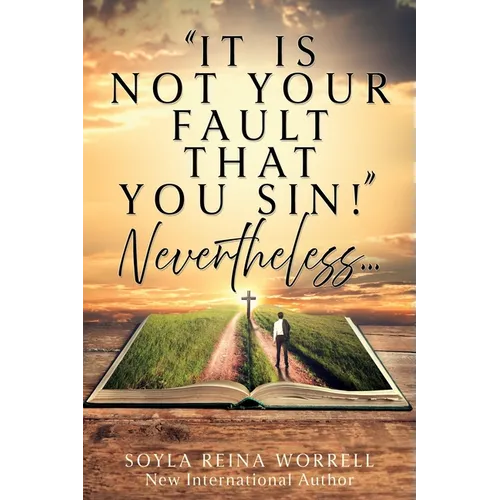 "It Is Not Your Fault That You Sin!" Nevertheless...