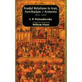 Feudal Relations in Iran, Azerbaijan & Armenia, 1500-1900