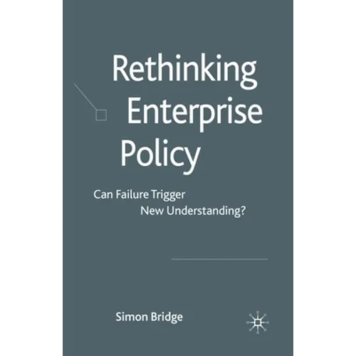 Rethinking Enterprise Policy: Can Failure Trigger New Understanding?
