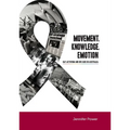 Movement, Knowledge, Emotion: Gay activism and HIV/AIDS in Australia