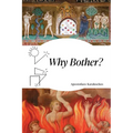 Why Bother?