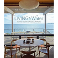 Living by the Water: Summer Escapes and Peaceful Retreats