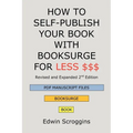 How to Self-Publish Your Book with Booksurge for Less $$$: A Step-by-Step Guide for Designing & Formatting Your Microsoft Word Book to POD & PDF Press