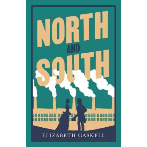 North and South: Annotated Edition (Alma Classics Evergreens)