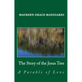 The Story of the Jesus Tree: An Easter parable of love for all ages