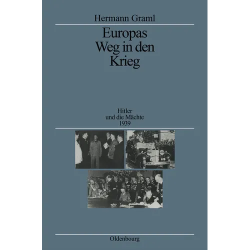 Europas Weg in Den Krieg: Hitler Und Die Mächte 1939