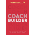 Coach Builder: How to Turn Your Expertise Into a Profitable Coaching Career