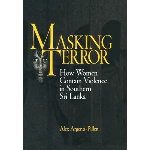 Masking Terror: How Women Contain Violence in Southern Sri Lanka