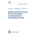 Haftung Und Versicherung Für Umweltschäden Aus Ökonomischer Und Juristischer Sicht