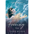 Freeing the Tiger Within