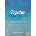 Together in Love and Faith? Should the Church bless same -sex partnerships? A Response to the Bishop of Oxford