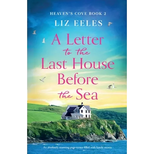 A Letter to the Last House Before the Sea: An absolutely stunning page-turner filled with family secrets