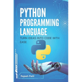 Python Programming Language: Turn Ideas into Code with Ease