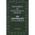 Histories of Ecological Design: An Unfinished Cyclopedia