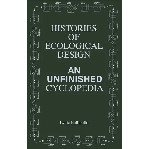 Histories of Ecological Design: An Unfinished Cyclopedia