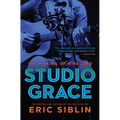 Studio Grace: The Making of a Record