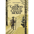 The Cariboo Trek of Callum McBay
