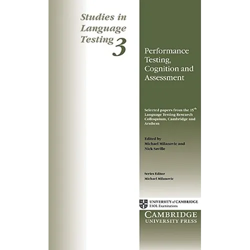 Performance Testing, Cognition and Assessment: Selected Papers from the 15th Language Research Testing Colloquium, Cambridge and Arnhem