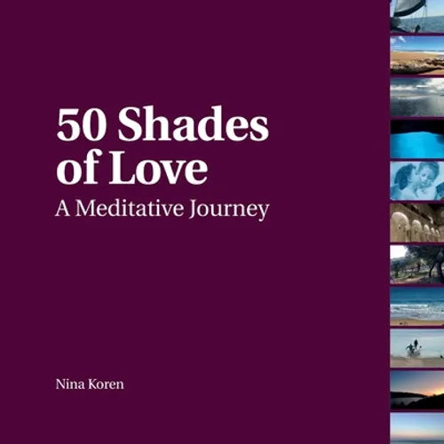 50 Shades of Love: A Meditative Journey