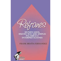 Refranes: Significados, Mucho Más Que Simples Palabras E Interpretaciones