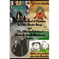 Krampus the Beast of Christmas & Other Similar Beings and The Ultimate Collection of Stories For Bad & Misbehaving Children