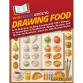HowExpert Guide to Drawing Food: A 30-Day Step-by-Step System with 200+ Images to Learn How to Draw Food, Meals, Snacks, and Drinks in Realistic, Cart