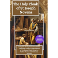 The Holy Cloak of St Joseph Novena: Complete 30-Day Powerful Catholic Traditional Prayers to the Husband of the Blessed Virgin Mary, the Father of Jes