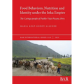Food Behaviors, Nutrition and Identity under the Inka Empire: The Caringa people of Pueblo Viejo-Pucara, Peru
