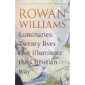 Luminaries: Twenty Lives That Illuminate the Christian Way
