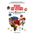 2100: Una Historia del Futuro (2100: A Story of the Future): Claves Geopolíticas Y Tecnológicas Para Entender El Mundo Que Vivirán Tus Nietos (Geopoli