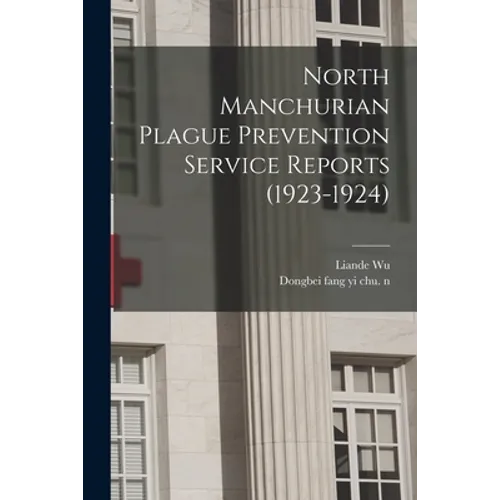 North Manchurian Plague Prevention Service Reports (1923-1924)