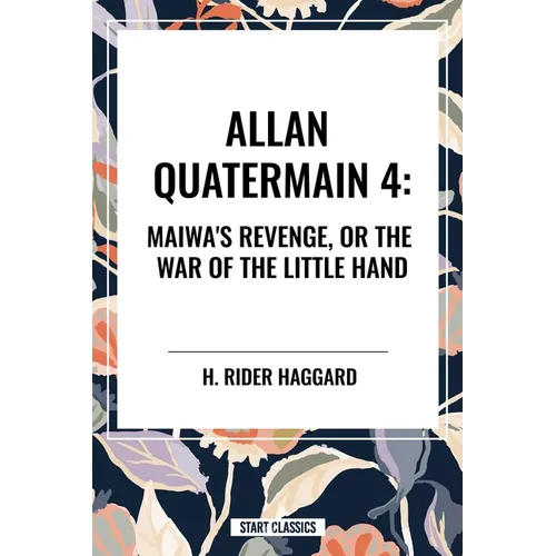 Allan Quartermain: Maiwa's Revenge, or the War of the Little Hand