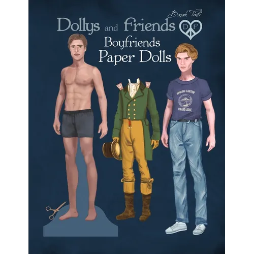 Dollys and Friends, Boyfriends Paper Dolls: A Historical Collection of Menswear from the 1800s to Modern Times
