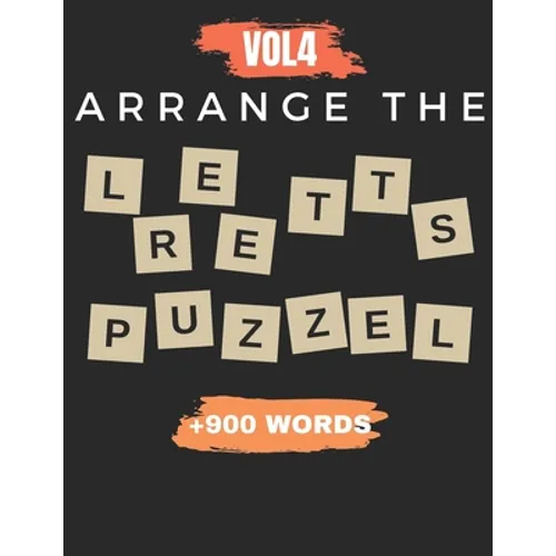 Arrange The Letters Puzzel Vol4 +900 words: Word scramble puzzle books 2021 with solution for adult