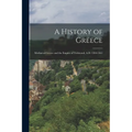 A History of Greece: Mediaeval Greece and the Empire of Trebizond, A.D. 1204-1461
