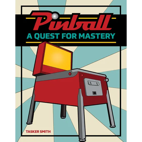 Pinball: A Quest for Mastery