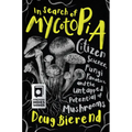 In Search of Mycotopia: Citizen Science, Fungi Fanatics, and the Untapped Potential of Mushrooms