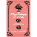 The Physiology of Taste: Meditations on Transcendental Gastronomy