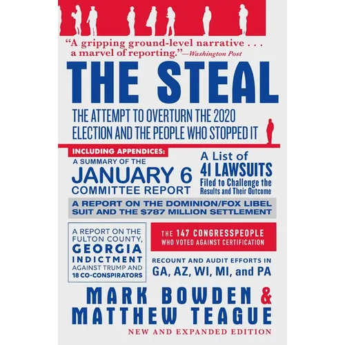 The Steal: The Attempt to Overturn the 2020 Election and the People Who Stopped It