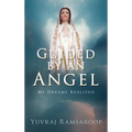 Guided by an Angel: My Dreams Realized
