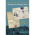 Through the Morgue Door: One Woman's Story of Survival and Saving Children in German-Occupied Paris