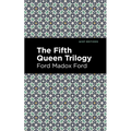 The Fifth Queen Trilogy
