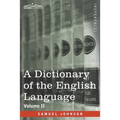 A Dictionary of the English Language, Volume II (in two volumes): In Which the Words are Deduced From Their Origin and Illustrated in their Different