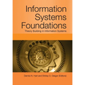 Information Systems Foundations: Theory Building in Information Systems