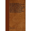 Fur-Bearing Animals - A Monograph Of North American Mustelidae, In Which An Account Of The Wolverene, The Martens Or Sables, The Ermine, The Minx And