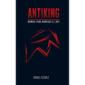 Antiking: Manual para manejar el caos