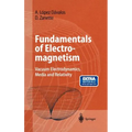 Fundamentals of Electromagnetism: Vacuum Electrodynamics, Media, and Relativity