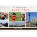 101 Things to Do in Cleveland