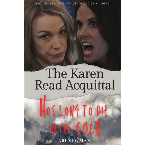 Hos Long to Die in the Cold The Karen Read Acquital: The Pembroke Murders: From the files of Franscesca Bellini and Prof. Alistaire Pembroke