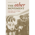 The Other Movement: Indian Rights and Civil Rights in the Deep South